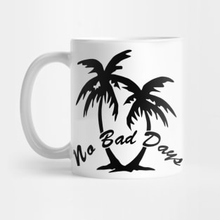 No Bad Days Mug